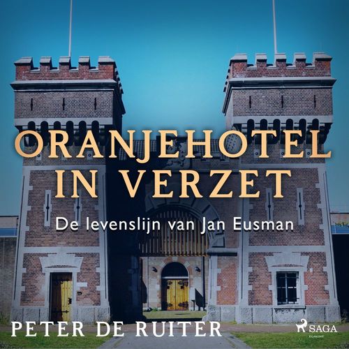 Couverture audiobook de Oranjehotel in verzet; De levenslijn van Jan Eusman, de Peter De Ruiter