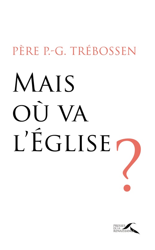 ebook cover of Mais où va l'Eglise ?, by Pierre-gilles Trebossen