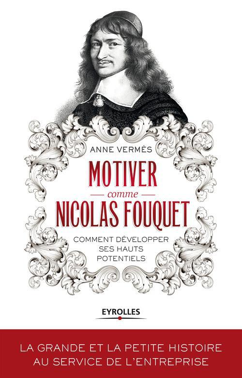 ebook cover of Motiver comme Nicolas Fouquet, by Anne Vermès