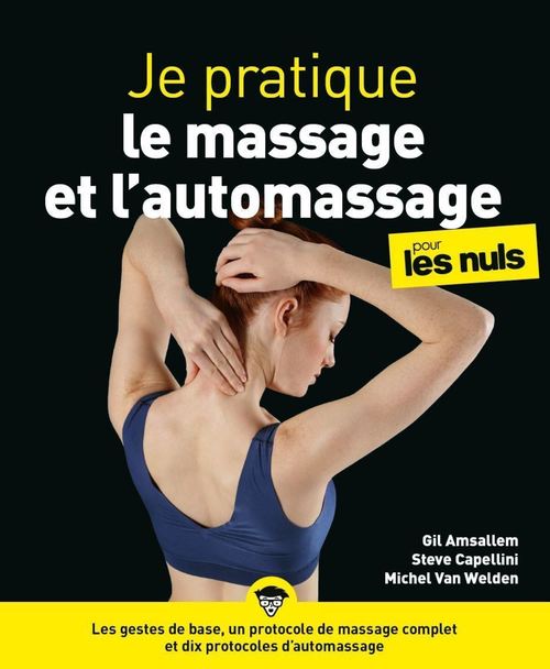 Couverture ebook de Je pratique le massage et l'automassage pour les Nuls, de Gil Amsallem, Steve Capellini, Michel Van Welden