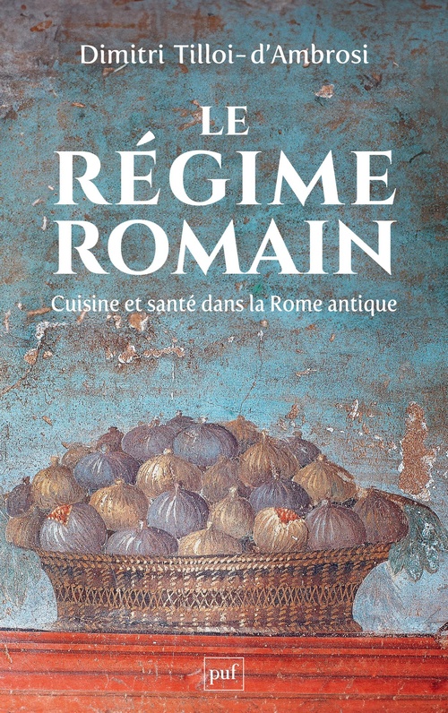 ebook cover of Le régime romain. Cuisine et santé dans la Rome antique, by Dimitri Tilloi d'Ambrosi