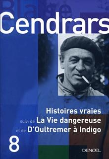 Couverture ebook de Histoires vraies/La vie dangereuse/D'Outremer à indigo/Vigo un bel éclat de rire, de Blaise Cendrars