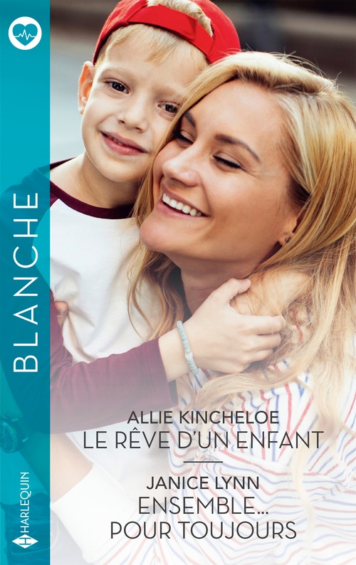 ebook cover of Le rêve d'un enfant / Ensemble... pour toujours, by Allie Kincheloe, Janice Lynn