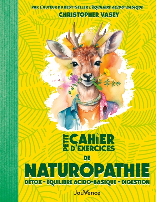 ebook cover of Petit Cahier d'exercices de naturopathie : Détox - Équilibre acido-basique - Digestion, by Christopher Vasey