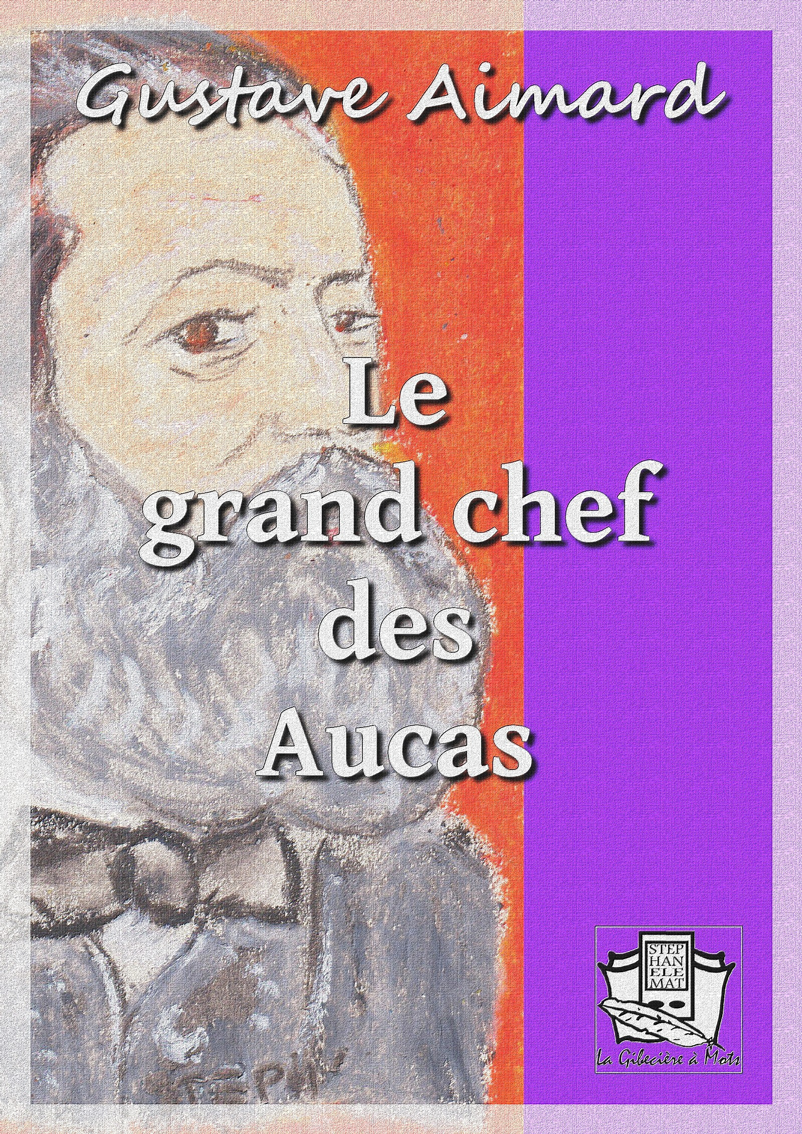 Couverture ebook de Le grand chef des Aucas, de Gustave Aimard