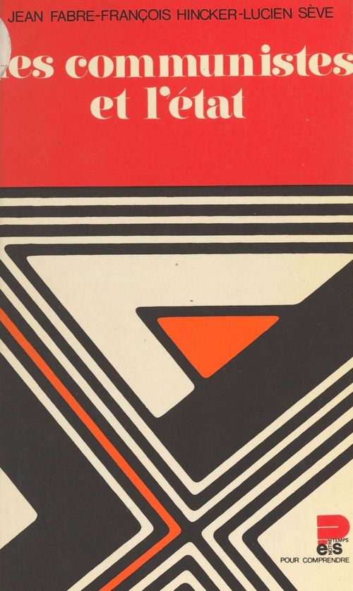 ebook cover of Les Communistes et l'État, by Francois Hincker, Jean Fabre, Lucien Seve