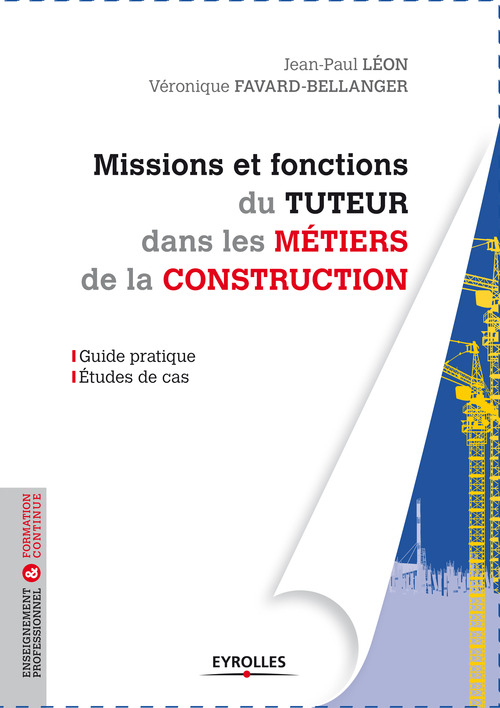 ebook cover of Missions et fonctions du tuteur dans les métiers de la construction, by Véronique Favard-bellanger, Jean-paul Léon
