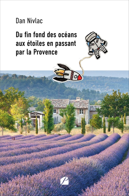 ebook cover of Du fin fond des océans aux étoiles en passant par la Provence, by Dan Nivlac