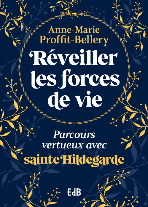 Couverture ebook de Réveiller les forces de vie, de Anne-Marie Proffit-Bellery