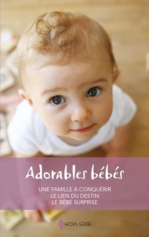 ebook cover of Adorables bébés, by Sandra Paul, Tessa Radley, Catherine Spencer