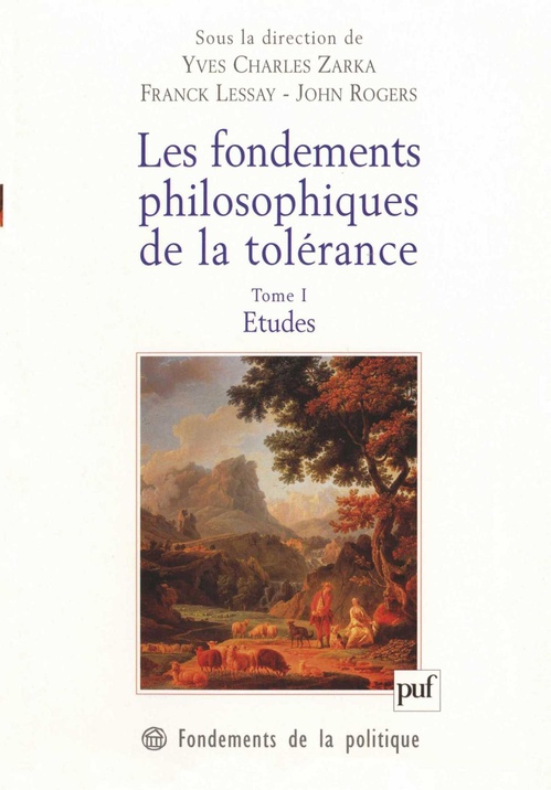 Couverture ebook de Les fondements philosophiques de la tolérance : Études, de Franck Lessay, John Rogers, Yves Charles Zarka