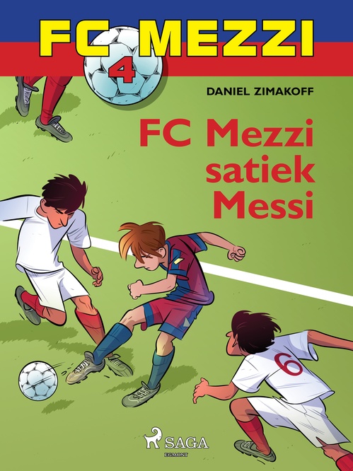 ebook cover of FC Mezzi 4. FC Mezzi satiek Messi, by Daniel Zimakoff
