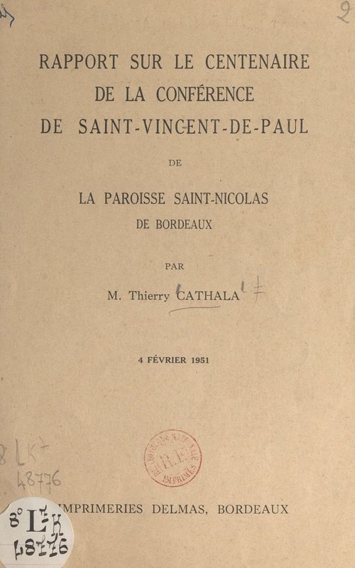 Couverture ebook de Rapport sur le Centenaire de la Conférence de Saint-Vincent-de-Paul de la paroisse Saint-Nicolas de Bordeaux, 4 février 1951, de Thierry Cathala