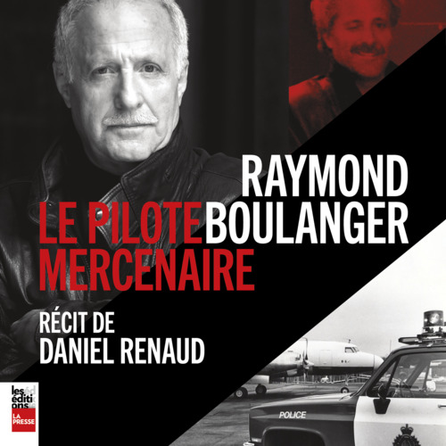 Couverture audiobook de Raymond Boulanger : le pilote mercenaire, de Renaud Daniel