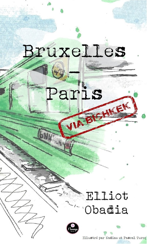 Couverture ebook de Bruxelles - Paris (via Bichkek), de Elliot Obadia