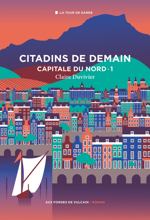 ebook cover of Cycle de la Tour de garde. Capitale du Nord T1 : Citadins de demain., by Claire Duvivier