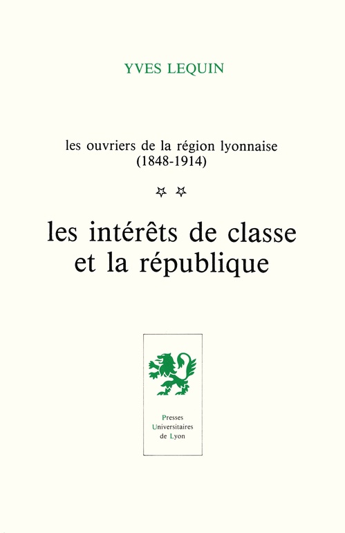 Couverture ebook de Les Ouvriers de la région lyonnaise (1848-1914) - Volume 2, de Lequin Yves