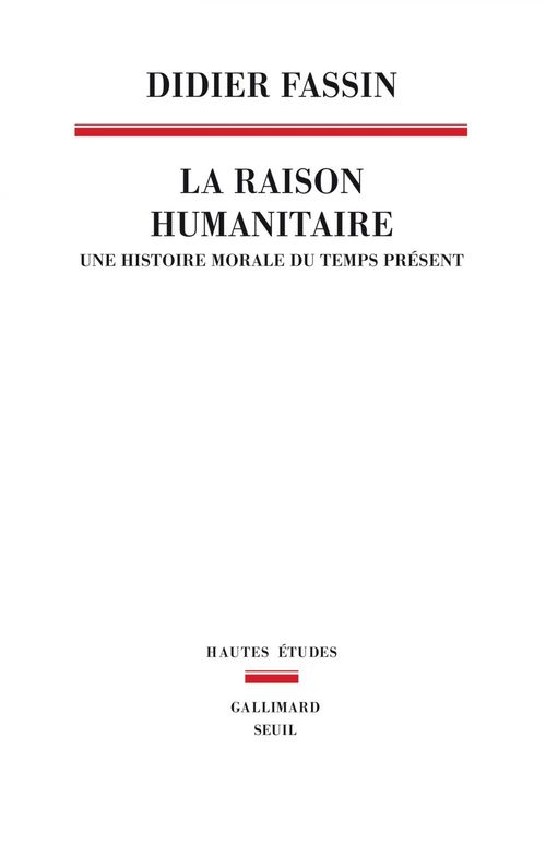 ebook cover of La Raison humanitaire. Une histoire morale du temps présent, by Didier Fassin