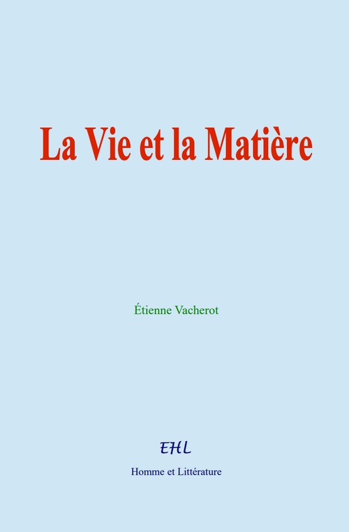 ebook cover of La Vie et la Matière, by Étienne Vacherot