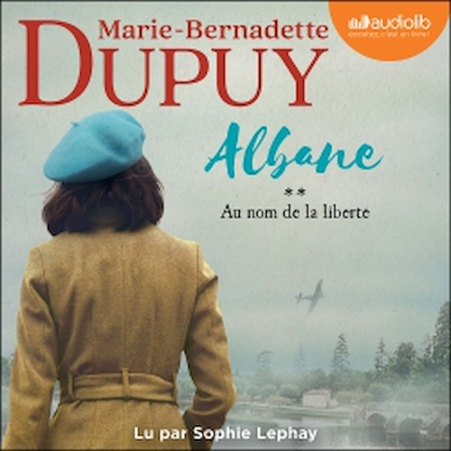 Couverture audiobook de Albane, tome 2 - Au nom de la liberté, de Marie-Bernadette Dupuy