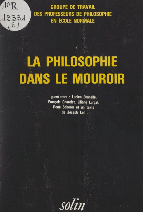 Couverture ebook de La philosophie dans le mouroir, de Groupe De Travail Des Professeurs De Phi