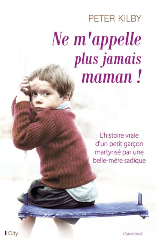 ebook cover of Ne m'appelle plus jamais maman !, by Peter Kilby