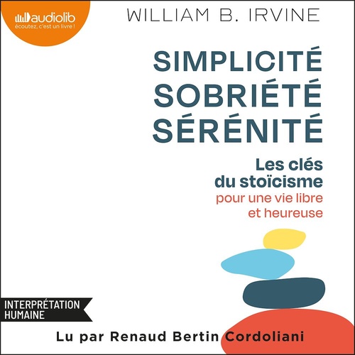 Couverture audiobook de Simplicité, sobriété, sérénité, de William B. Irvine