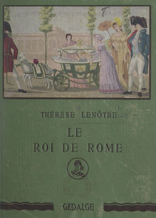 Couverture ebook de Le roi de Rome, de Therese Lenotre