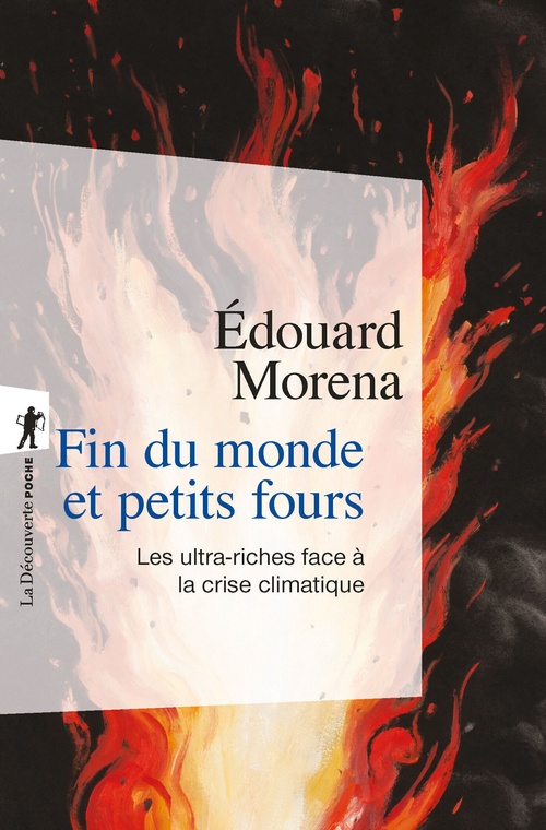 ebook cover of Fin du monde et petits fours - Les ultra-riches face à la crise climatique, by Édouard Morena