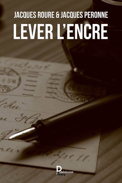 Couverture ebook de Lever l'encre, de Jacques Peronne, Jacques Roure