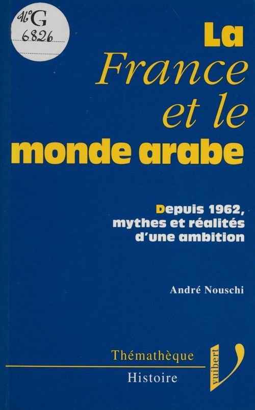 Couverture ebook de La France et le monde arabe, de Olivier Nouschi