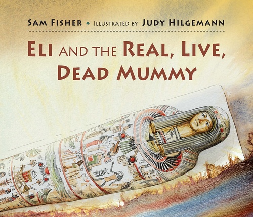 Couverture ebook de Eli and the Real Live Dead Mummy, de Sam Fisher
