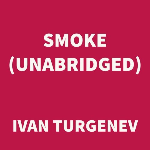 audiobook cover of Smoke (UNABRIDGED), by Ivan Turgenev