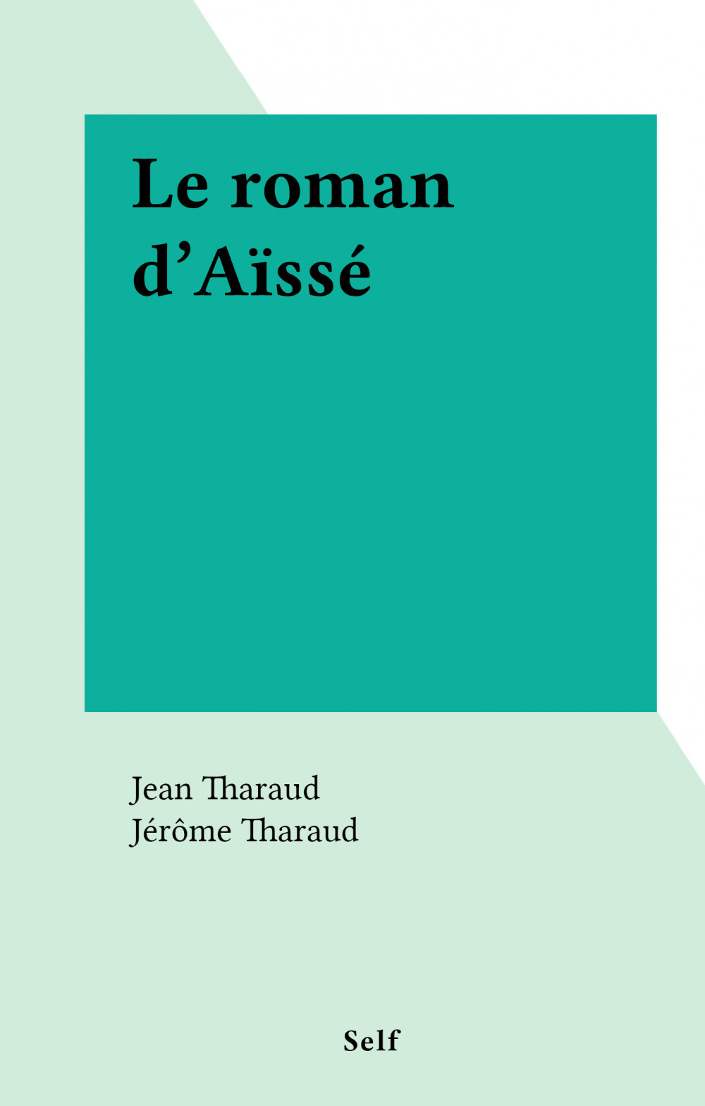 ebook cover of Le roman d'Aïssé, by Jean Tharaud, Jérôme Tharaud