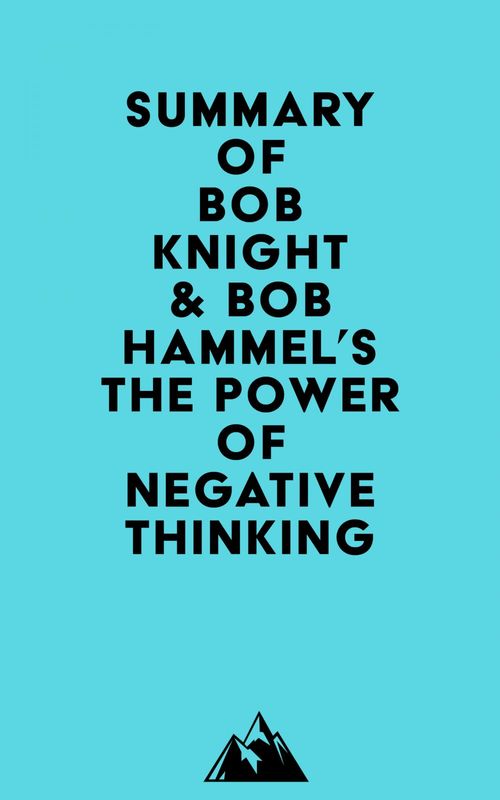 ebook cover of Summary of Bob Knight & Bob Hammel's The Power of Negative Thinking, by Everest Media