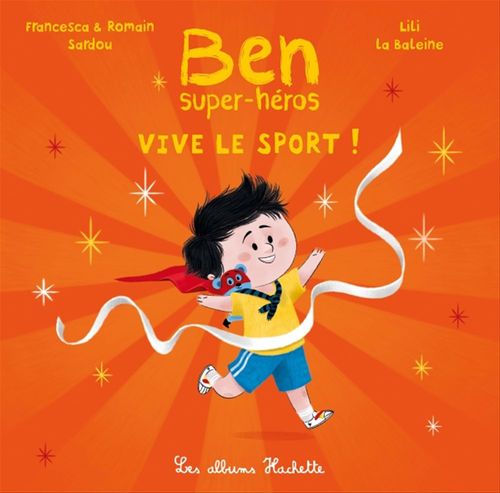 Couverture ebook de Ben, super-héros -  Vive le sport !, de Francesca Sardou, Romain Sardou