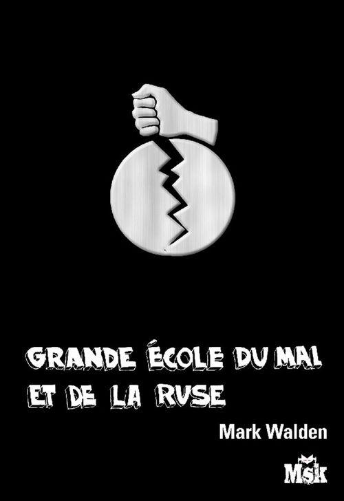 Couverture ebook de Grande Ecole du Mal et de la Ruse, de Walden-M