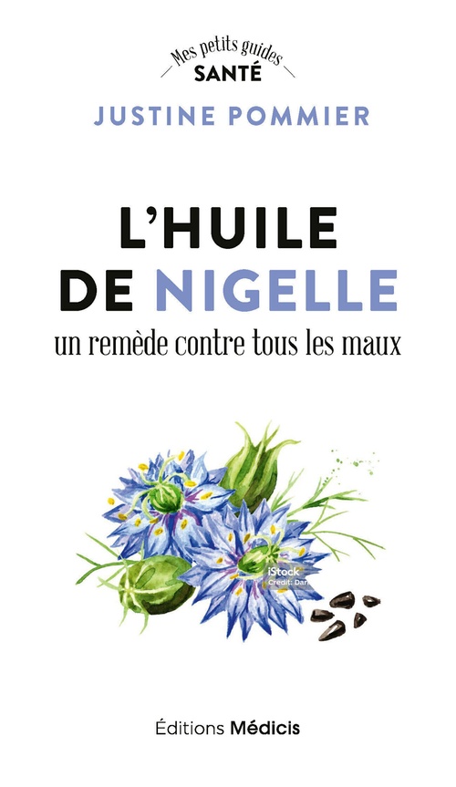 Couverture ebook de L'Huile de nigelle, un remède contre tous les maux, de Justine Pommier