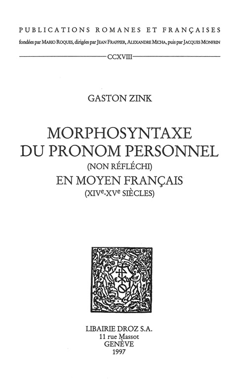 Couverture ebook de Morphosyntaxe du pronom personnel (non réfléchi) en moyen français : XIVe-XVe siècles, de Gaston Zink