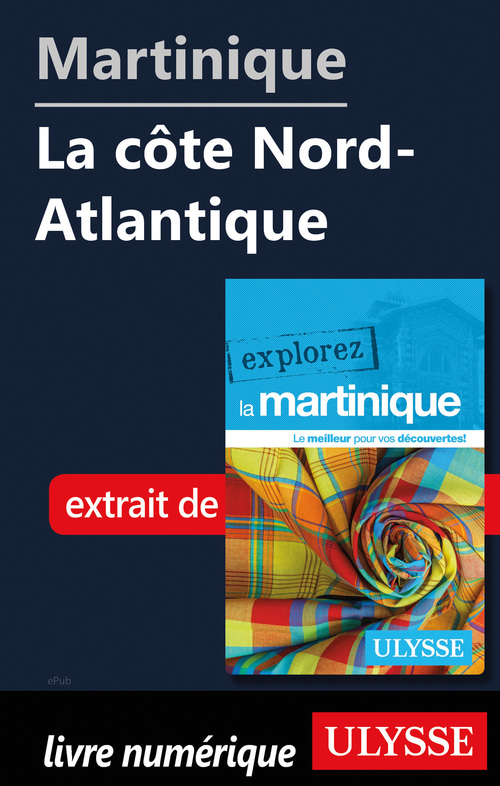 Couverture ebook de Martinique - La côte Nord-Atlantique, de Claude Morneau