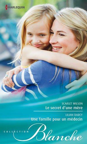 ebook cover of Le secret d'une mère - Une famille pour un médecin, by Lilian Darcy, Scarlet Wilson