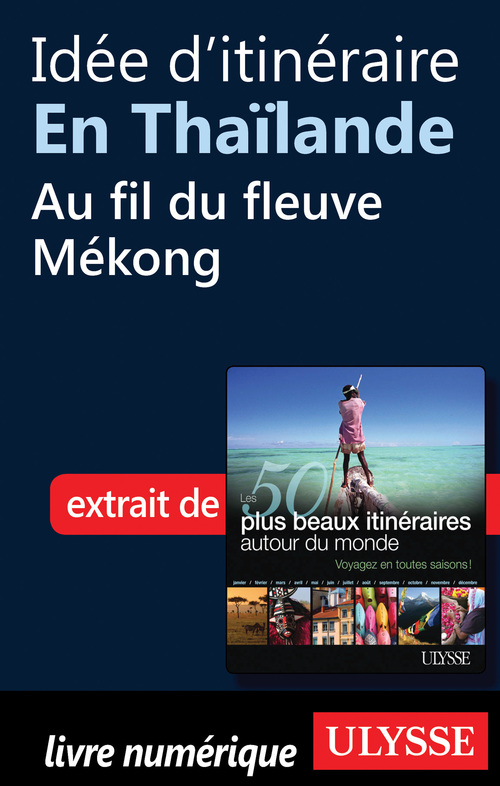 ebook cover of Idée d'itinéraire en Thaïlande : Au fil du fleuve Mékong, by Collectif