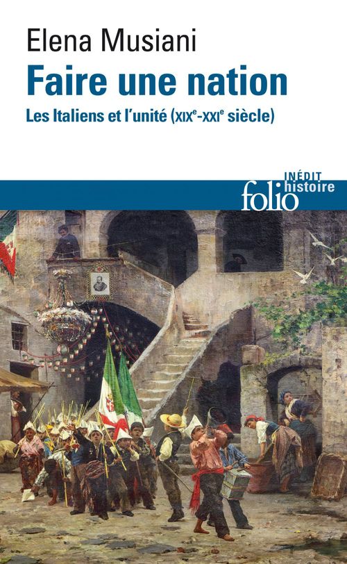 Couverture ebook de Faire une nation. Les Italiens et l'unité (XIX-XXI siècle), de Elena Musiani