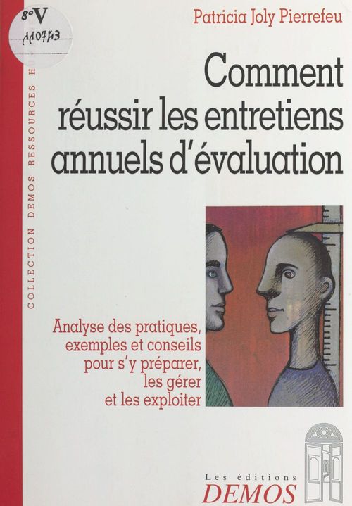 Couverture ebook de Comment réussir les entretiens annuels d'évaluation : analyse des pratiques, exemples et conseils pour s'y préparer, les gérer et les exploiter, de Joly-Pierrefeu