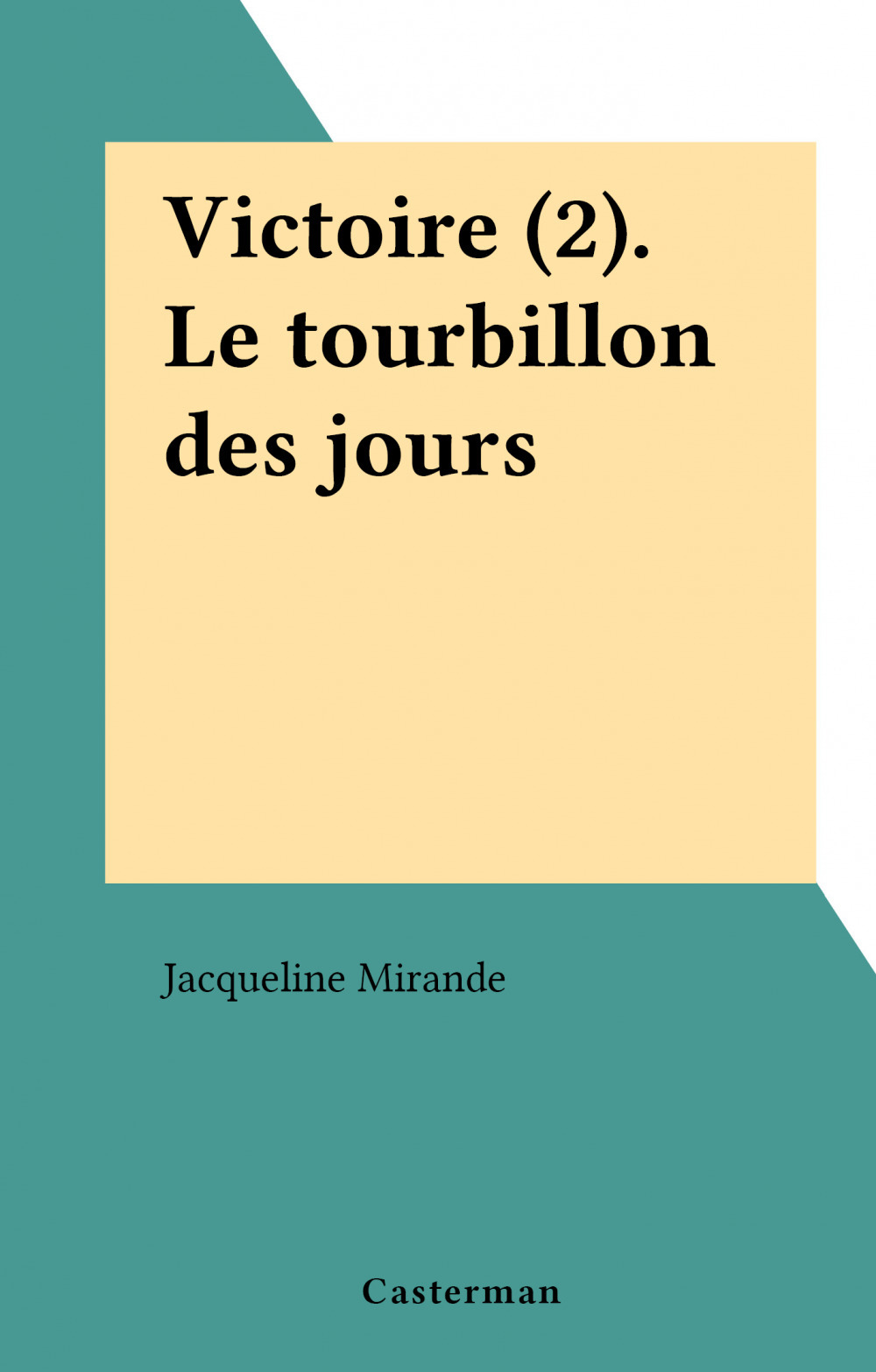 Couverture ebook de Victoire (2). Le tourbillon des jours, de Jacqueline Mirande
