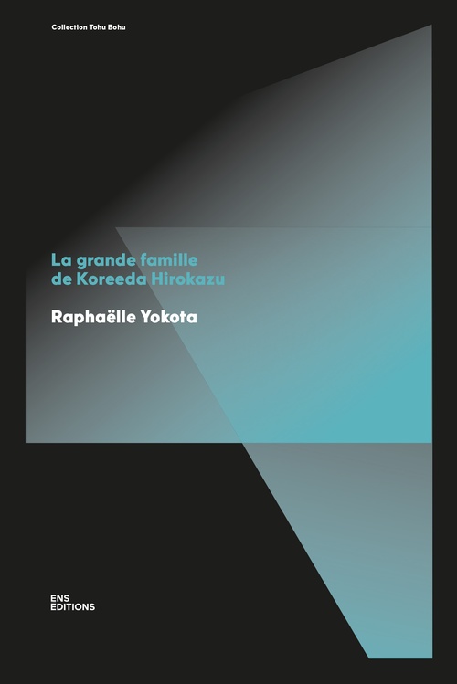 Couverture ebook de La grande famille de Koreeda Hirokazu, de Raphaëlle Yokota