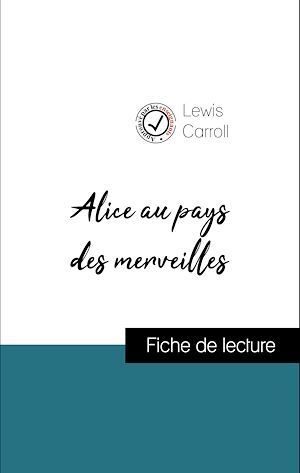 ebook cover of Analyse de l'oeuvre : Alice au pays des merveilles (résumé et fiche de lecture plébiscités par les enseignants sur fichedelecture.fr), by Lewis Carroll