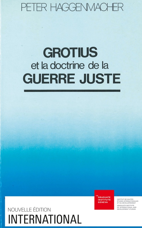 ebook cover of Grotius et la doctrine de la guerre juste, by Peter Haggenmacher