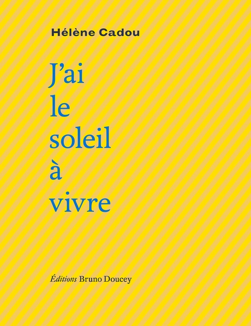 Couverture ebook de J´ai le soleil à vivre, de Hélène CADOU