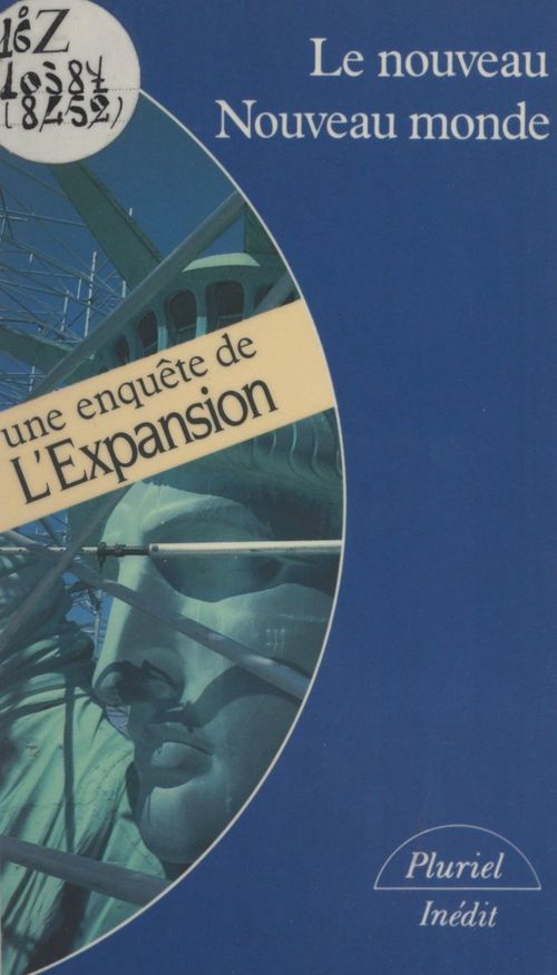 Couverture ebook de Le nouveau Nouveau monde, de Jean Boissonnat, Collectif, Jean-marie Domenach, Milton Friedman, Jean-Louis Servan-Sc, L''Expansion, Joël de Rosnay